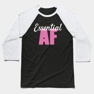 Essential Af Gift Nurse Baseball T-Shirt